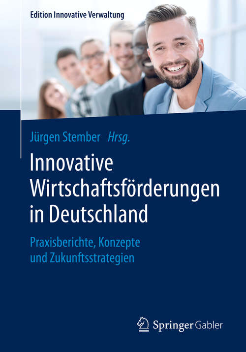 Book cover of Innovative Wirtschaftsförderungen in Deutschland: Praxisberichte, Konzepte und Zukunftsstrategien (1. Aufl. 2020) (Edition Innovative Verwaltung)