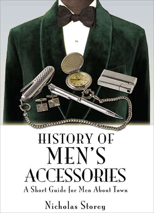 Book cover of History of Men's Accessories: A Short Guide for Men About Town