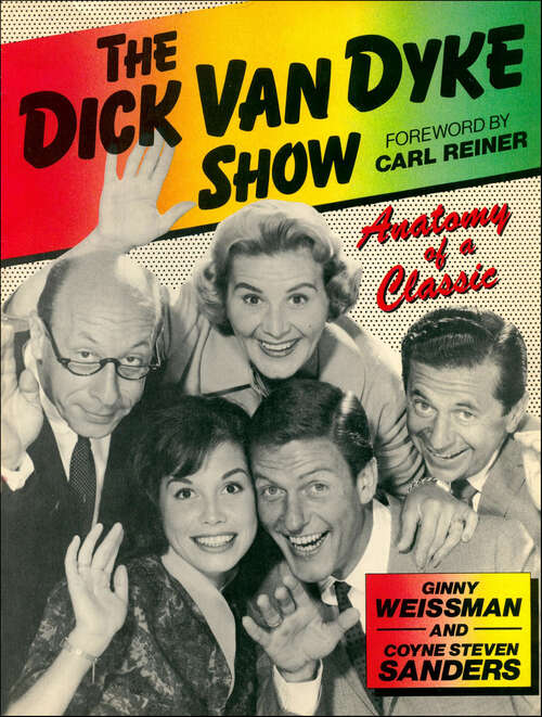 Book cover of The Dick Van Dyke Show: Anatomy of a Classic
