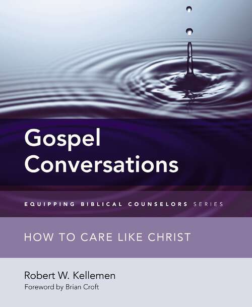 Book cover of Gospel Conversations: How to Care Like Christ (Equipping Biblical Counselors)