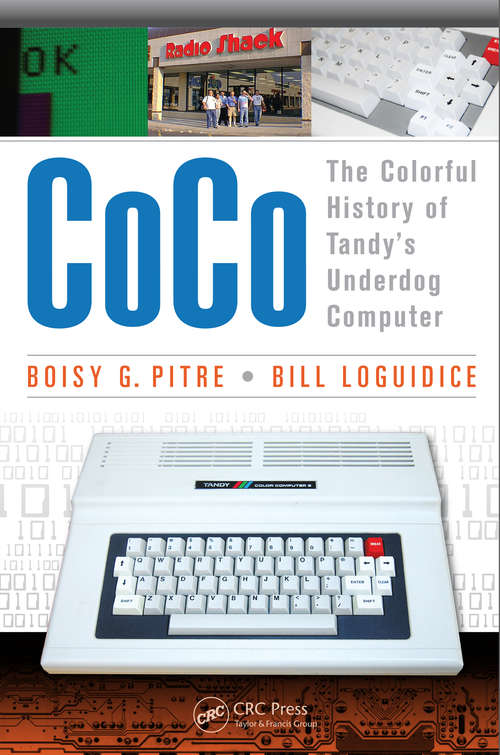 Book cover of CoCo: The Colorful History of Tandy's Underdog Computer