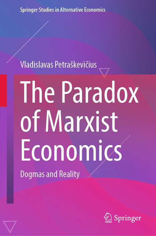 Book cover of The Paradox of Marxist Economics: Dogmas and Reality (1st ed. 2023) (Springer Studies in Alternative Economics)