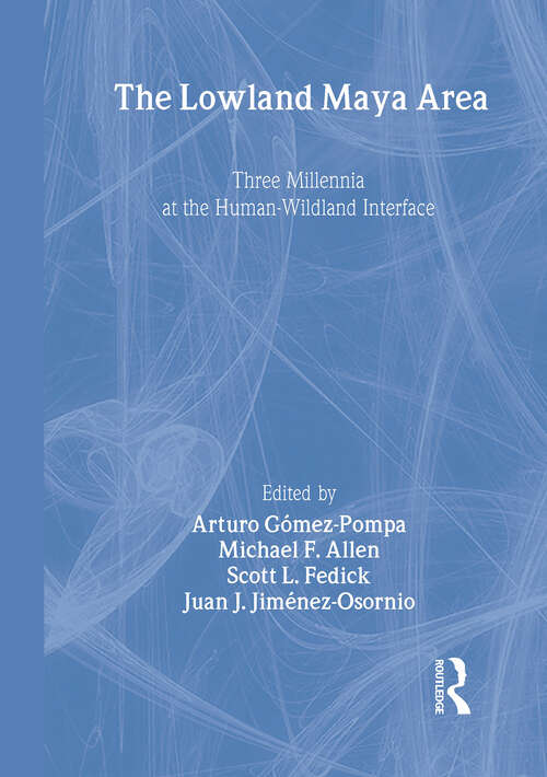 Book cover of The Lowland Maya Area: Three Millennia at the Human-Wildland Interface