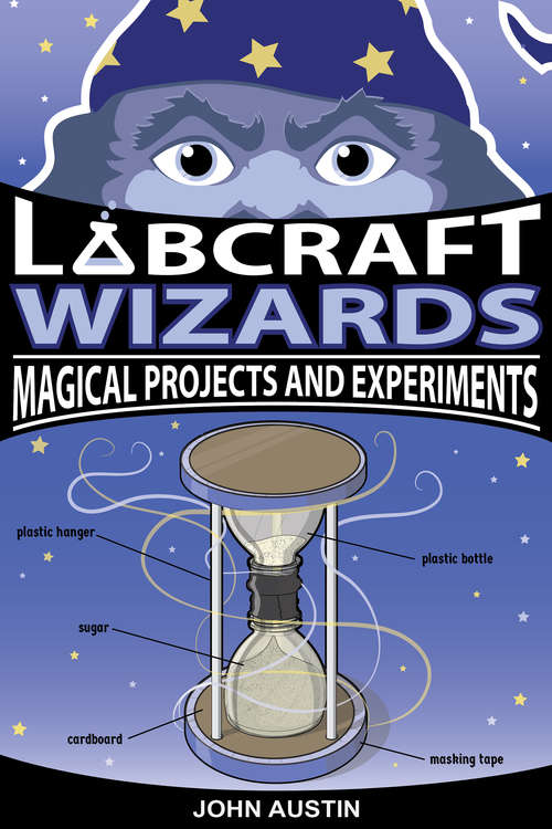 Book cover of Labcraft Wizards: Magical Projects and Experiments