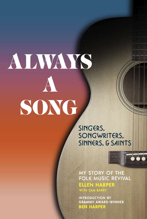 Book cover of Always a Song: Singers, Songwriters, Sinners, and Saints – My Story of the Folk Music Revival