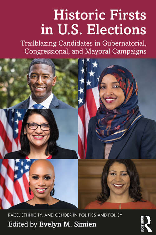 Book cover of Historic Firsts in U.S. Elections: Trailblazing Candidates in Gubernatorial, Congressional, and Mayoral Campaigns (Race, Ethnicity, and Gender in Politics and Policy)