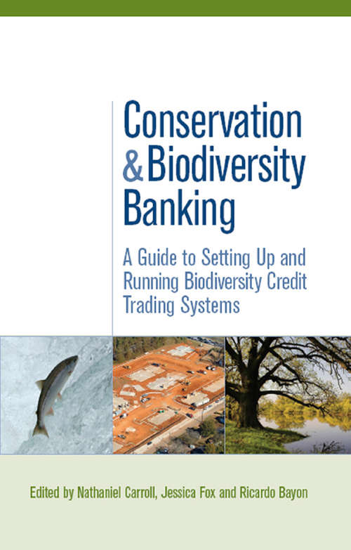 Book cover of Conservation and Biodiversity Banking: A Guide to Setting Up and Running Biodiversity Credit Trading Systems (Environmental Market Insights Ser.)