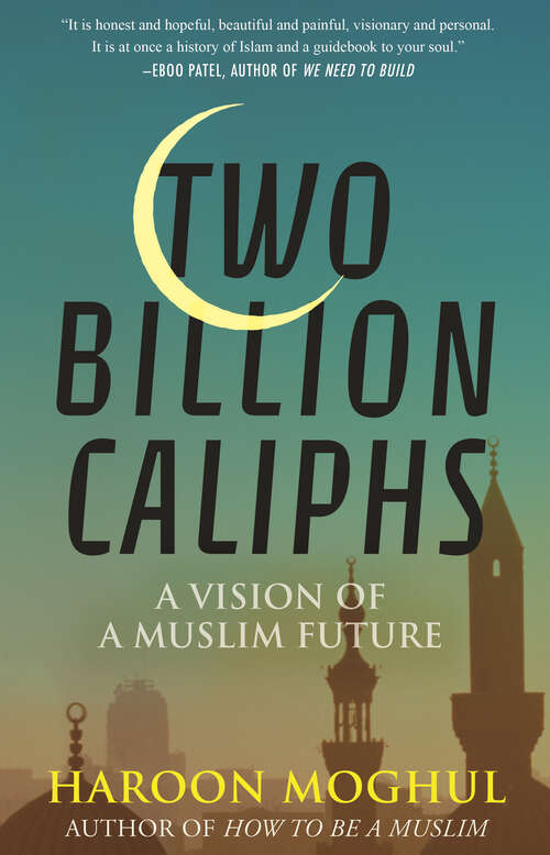 Book cover of Two Billion Caliphs: A Vision of a Muslim Future