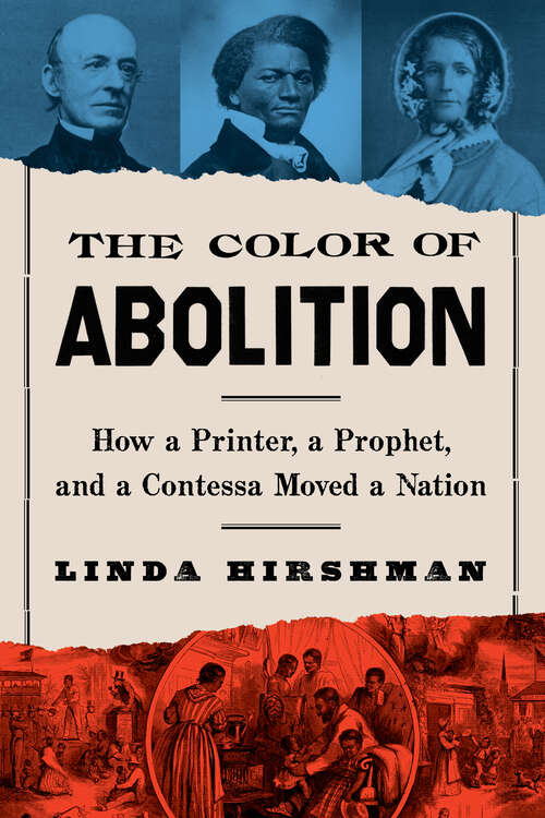 Book cover of The Color Of Abolition: How a Printer, a Prophet, and a Contessa Moved a Nation