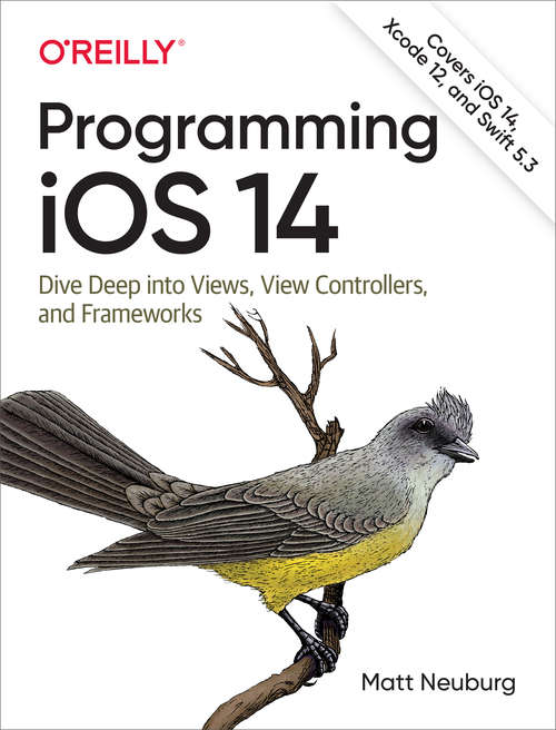 Book cover of Programming iOS 14: Dive Deep Into Views, View Controllers, And Frameworks (1)