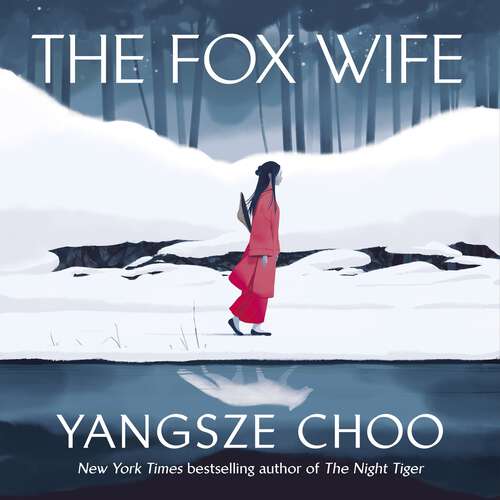Book cover of The Fox Wife: an enchanting historical mystery from the New York Times bestselling author of The Night Tiger and a previous Reese’s Book Club pick