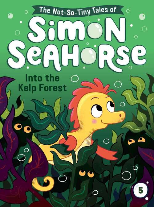 Book cover of Into the Kelp Forest (The Not-So-Tiny Tales of Simon Seahorse #5)