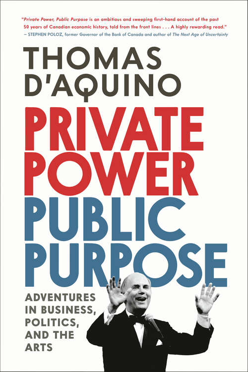 Book cover of Private Power, Public Purpose: Adventures in Business, Politics, and the Arts