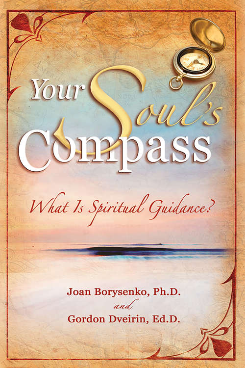 Book cover of Your Soul's Compass: What Is Spiritual Guidance?