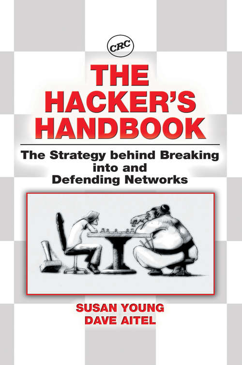 Book cover of The Hacker's Handbook: The Strategy Behind Breaking into and Defending Networks