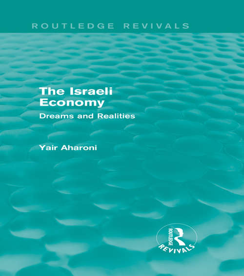 Book cover of The Israeli Economy: Dreams and Realities (Routledge Revivals)