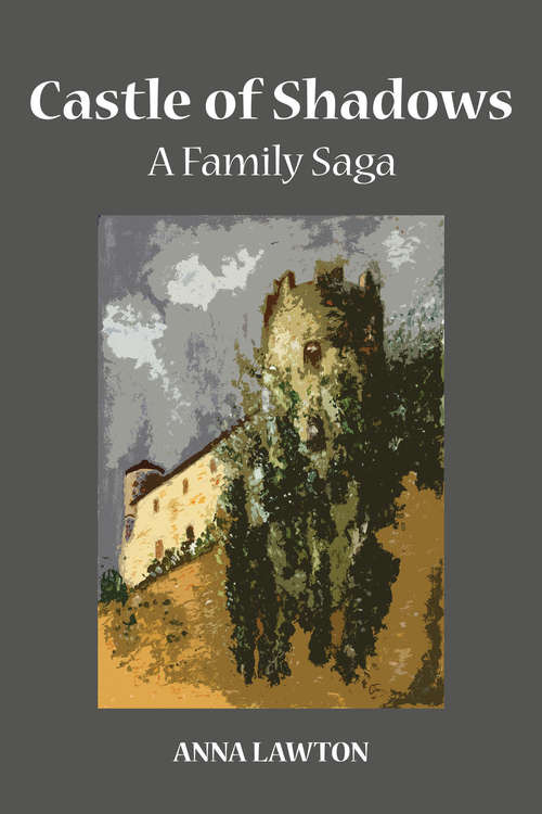 Book cover of Castle of Shadows: A Family Saga