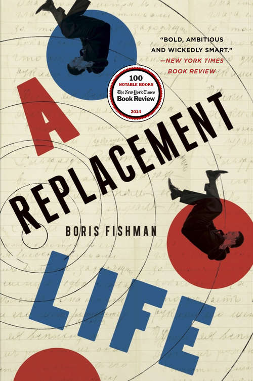 Book cover of A Replacement Life: A Novel (P. S. Series)