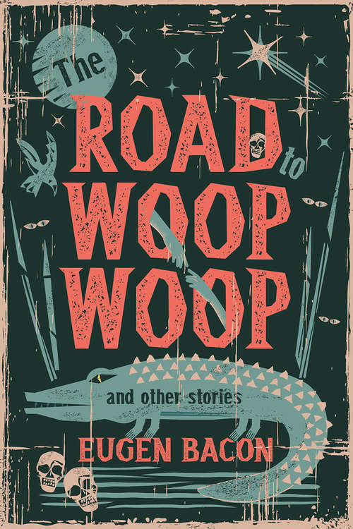 Book cover of The Road to Woop Woop and Other Stories