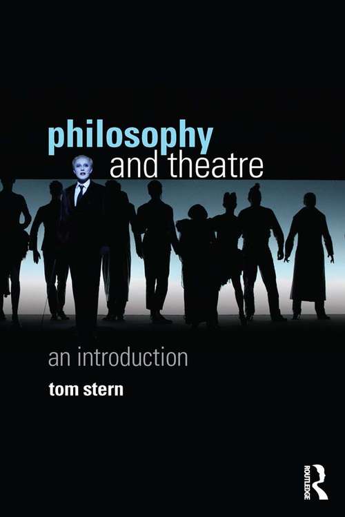 Book cover of Philosophy and Theatre: An Introduction