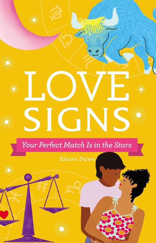 Book cover of Love Signs: Your Perfect Match Is in the Stars