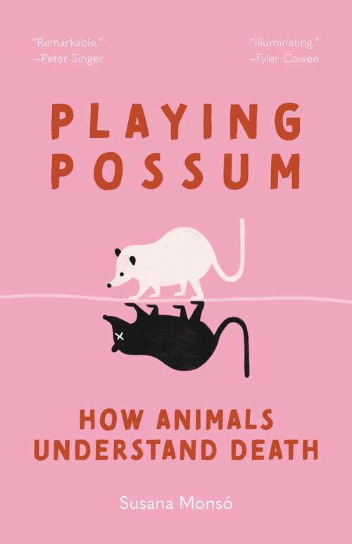 Book cover of Playing Possum: How Animals Understand Death