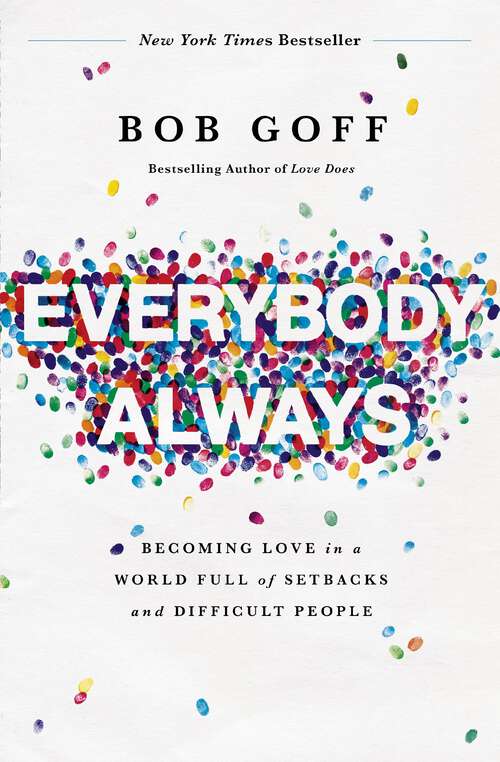 Book cover of Everybody, Always: Becoming Love in a World Full of Setbacks and Difficult People