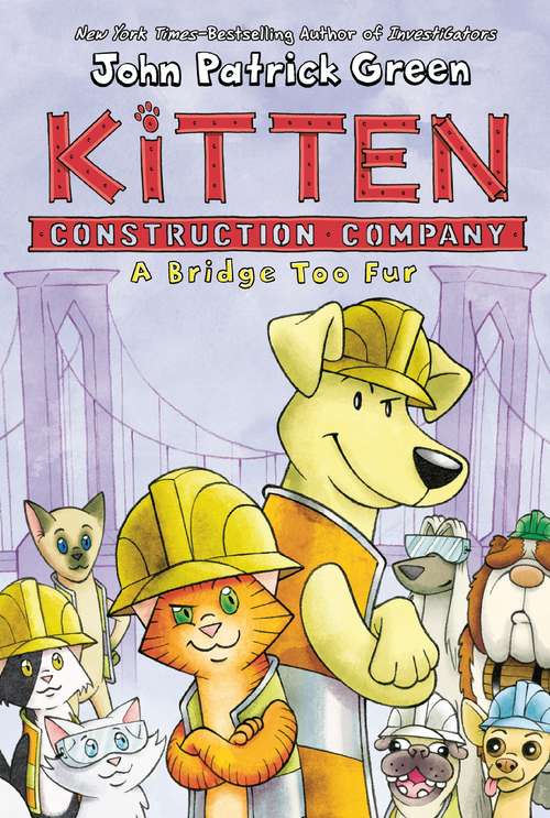 Book cover of Kitten Construction Company: A Bridge Too Fur (Kitten Construction Company #2)