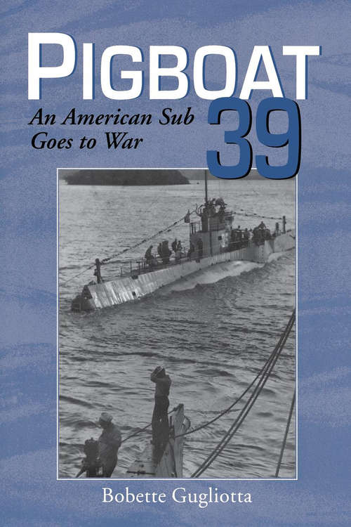 Book cover of Pigboat 39: An American Sub Goes to War