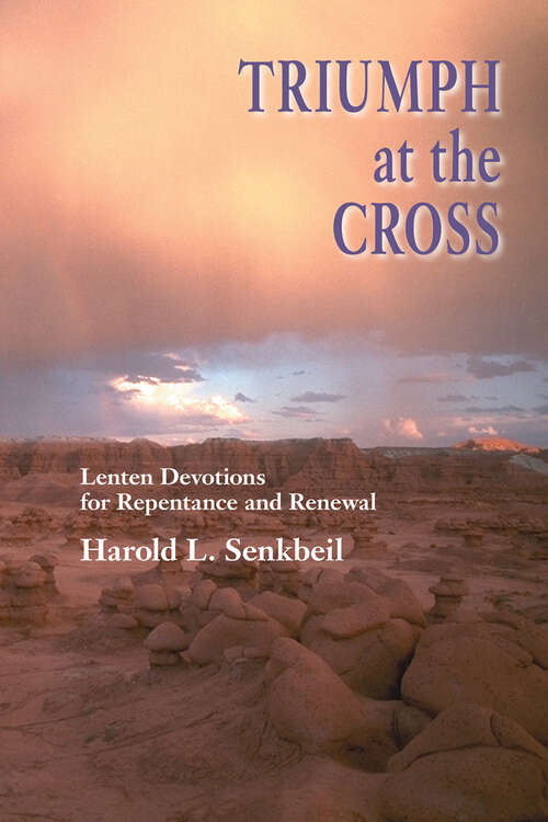 Book cover of Triumph At The Cross: Lenten Devotions for Repentance and Renewal