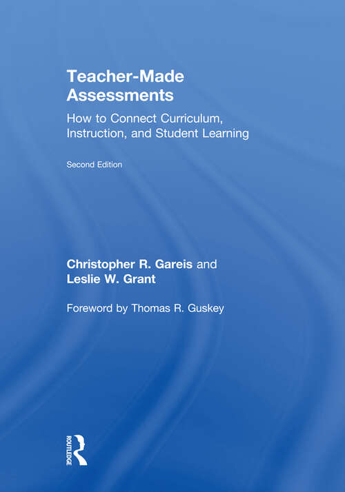 Book cover of Teacher-Made Assessments: How to Connect Curriculum, Instruction, and Student Learning (2)