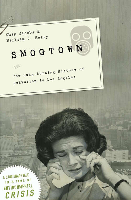 Book cover of Smogtown: The Lung-Burning History of Pollution in Los Angeles