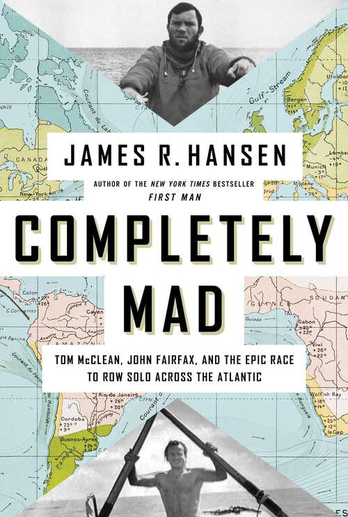 Book cover of Completely Mad: Tom McClean, John Fairfax, and the Epic of the Race to Row Solo Across the Atlantic