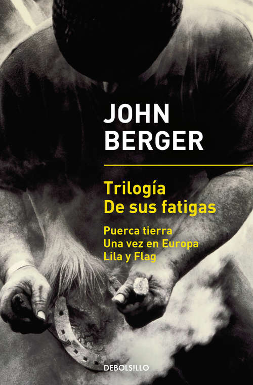 Book cover of Trilogía De sus fatigas (Puerca tierra | Una vez en Europa | Lila y Flag)