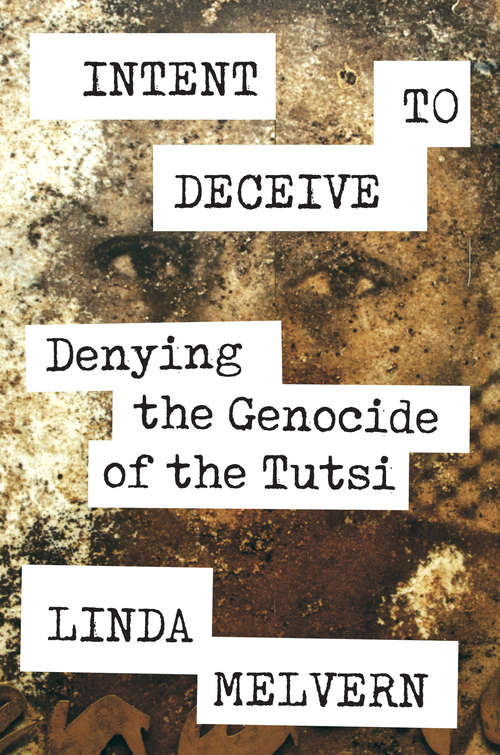 Book cover of Intent to Deceive: Denying the Rwandan Genocide