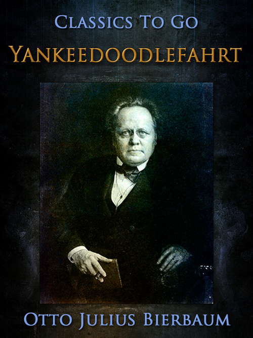 Book cover of Yankeedoodle-Fahrt: Neue Beitrage Zur Kunst Des Reisens (classic Reprint) (Classics To Go)