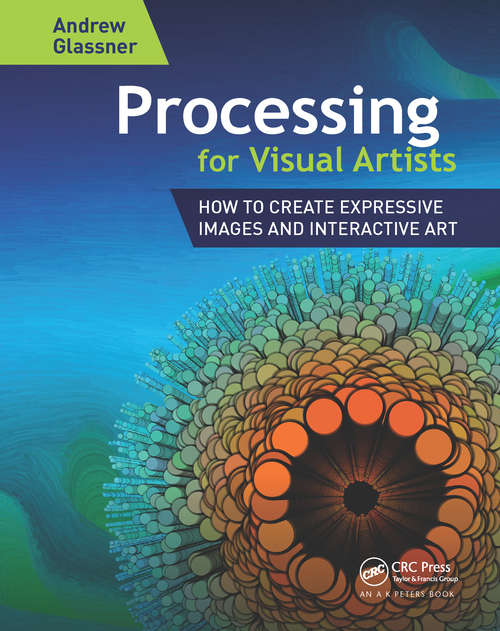 Book cover of Processing for Visual Artists: How to Create Expressive Images and Interactive Art