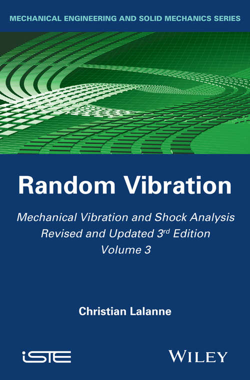 Book cover of Mechanical Vibration and Shock Analysis, Random Vibration: Random Vibration (3) (Iste Ser. #404)