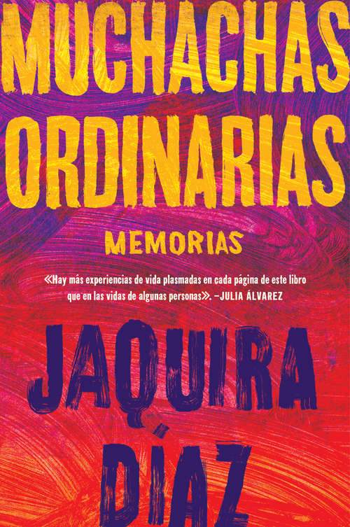 Book cover of Ordinary Girls \ Muchachas ordinarias (Spanish edition): Memorias