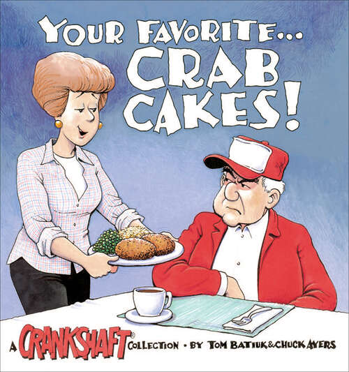 Book cover of Your Favorite . . . Crab Cakes!: A Crankshaft Collection (Crankshaft Collections)