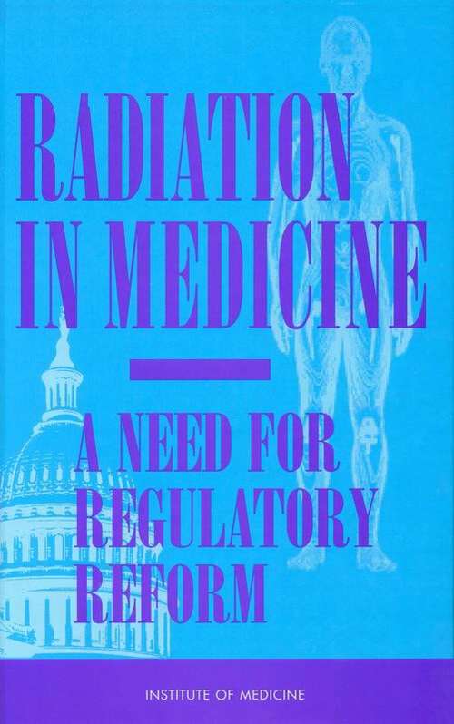 Book cover of Radiation in Medicine: A Need for Regulatory Reform