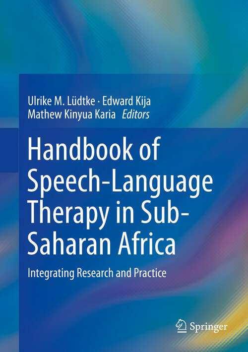 Book cover of Handbook of Speech-Language Therapy in Sub-Saharan Africa: Integrating Research and Practice (1st ed. 2023)