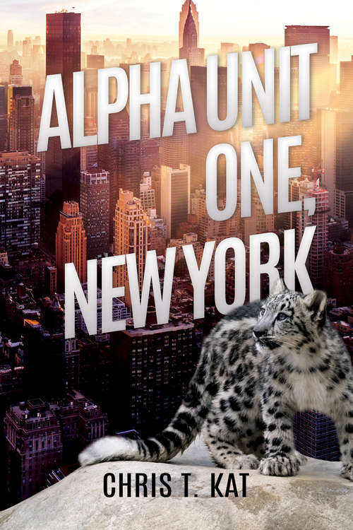 Book cover of Alpha Unit One, New York (Alpha Unit One #1)