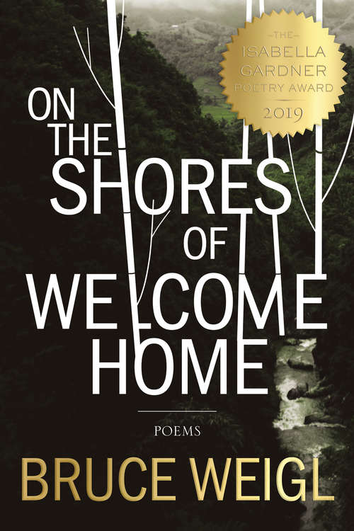 Book cover of On the Shores of Welcome Home (American Poets Continuum #176)