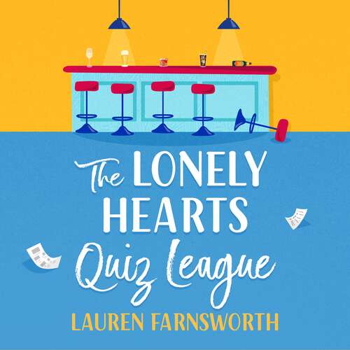 Book cover of The Lonely Hearts' Quiz League: That Rom-Com you'll be telling all your friends about: funny, romantic and heartwarming