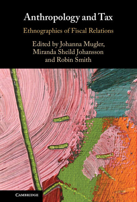 Book cover of Anthropology and Tax: Ethnographies of Fiscal Relations