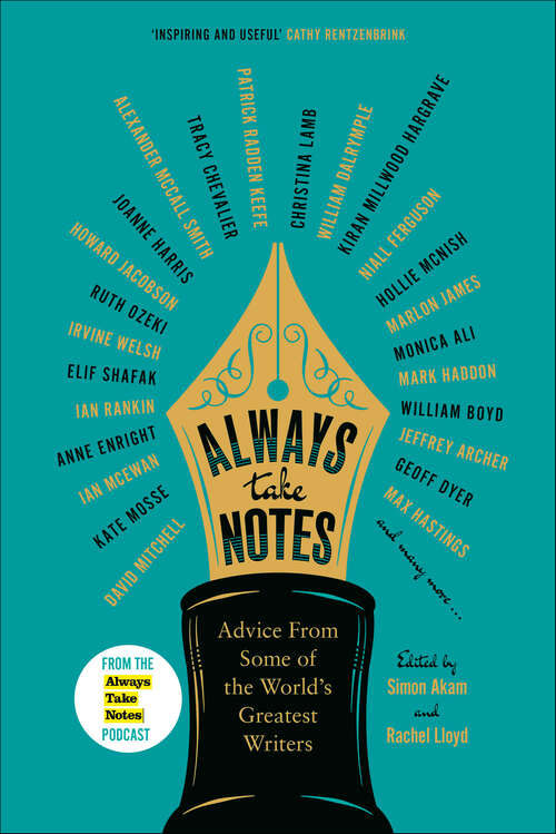 Book cover of Always Take Notes: Advice from Some of the World's Greatest Writers