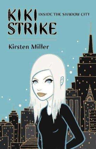 Book cover of Kiki Strike: Inside the Shadow City