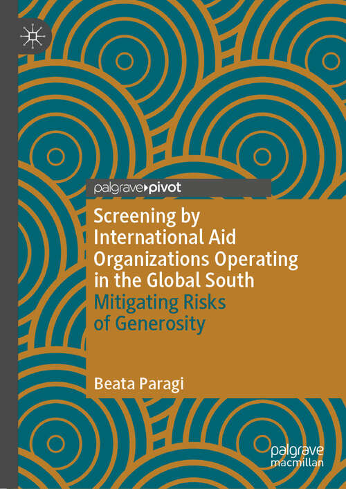 Book cover of Screening by International Aid Organizations Operating in the Global South: Mitigating Risks of Generosity (2024)