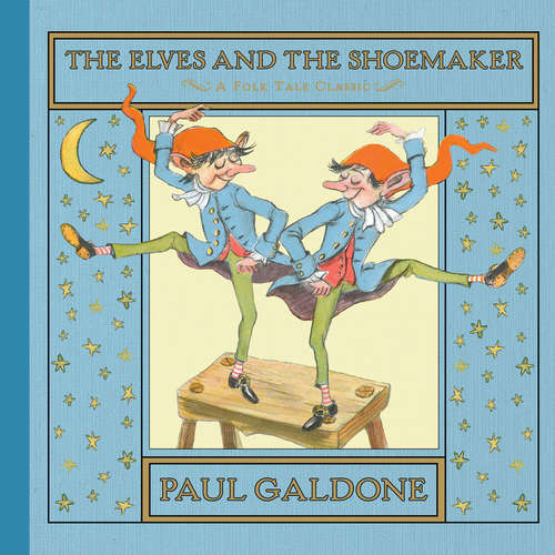 Book cover of The Elves and the Shoemaker (Paul Galdone Nursery Classic)